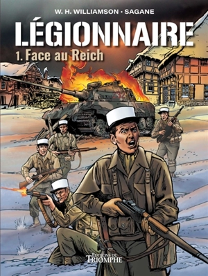 Légionnaire. Vol. 1. Face au Reich - Sagane