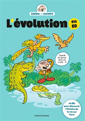 L'évolution en BD : 46 BD pour découvrir l'histoire de la vie sur Terre - Bertrand Fichou