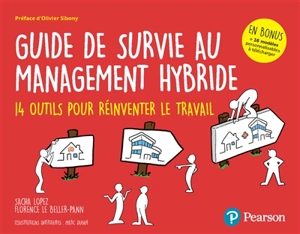 Guide de survie au management hybride : 14 outils pour réinventer le travail - Sacha Lopez