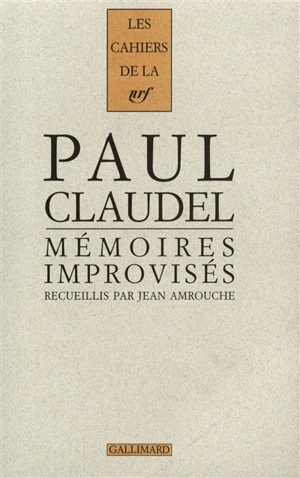 Mémoires improvisés : quarante et un entretiens avec Jean Amrouche - Paul Claudel