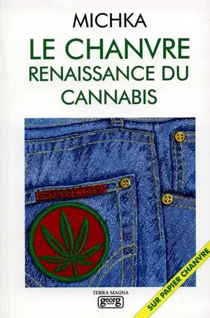 Le chanvre : renaissance du cannabis - Michka