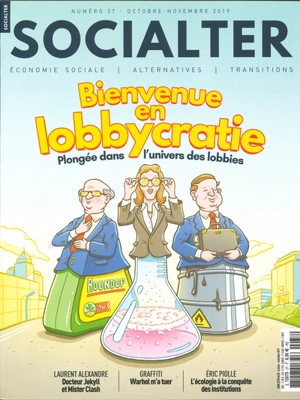 Socialter, n° 37. Bienvenue en lobbycratie : plongée dans l'univers des lobbies