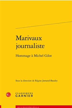 Marivaux journaliste : hommage à Michel Gilot