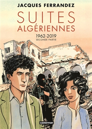 Suites algériennes : 1962-2019. Vol. 2. Seconde partie - Jacques Ferrandez