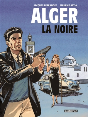 Alger la Noire - Jacques Ferrandez