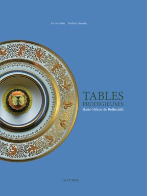 Tables prodigieuses : Marie-Hélène de Rothschild - Patrice Balny