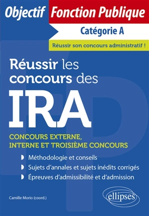 Réussir les concours des IRA : concours externe, interne et troisième concours : catégorie A