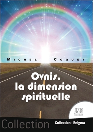 Ovnis, la dimension spirituelle - Michel Coquet