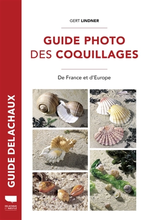 Guide photo des coquillages : de France et d'Europe - Gert Lindner