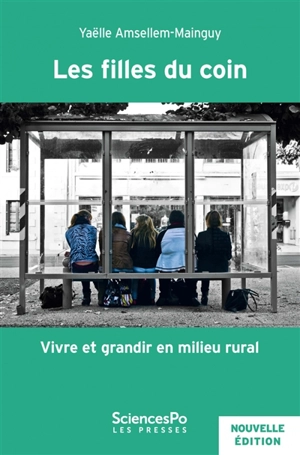 Les filles du coin : vivre et grandir en milieu rural - Yaëlle Amsellem-Mainguy