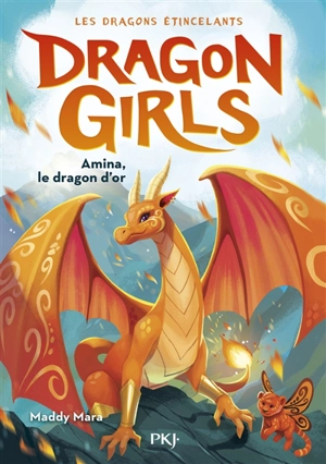 Dragon girls : les dragons étincelants. Vol. 1. Amina, le dragon d'or - Maddy Mara