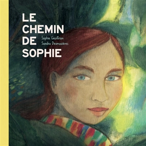 Le chemin de Sophie - Sophie Geoffrion