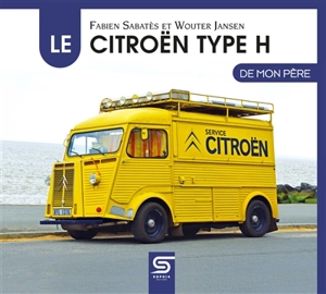 Le Citroën type H de mon père - Fabien Sabatès