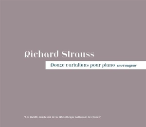 Richard Strauss : douze variations pour piano en ré majeur - Richard Strauss