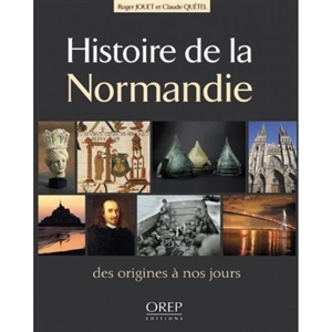 Histoire de la Normandie : des origines à nos jours - Roger Jouet