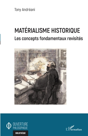 Matérialisme historique : les concepts fondamentaux revisités - Tony Andréani