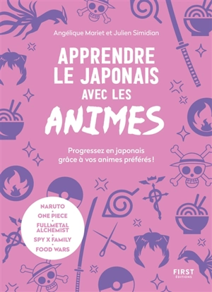 Apprendre le japonais avec les animes : progressez en japonais grâce à vos animes préférés ! - Angélique Mariet