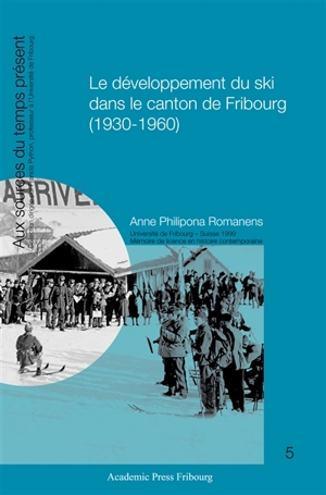 Le développement du ski dans le canton de Fribourg (1930-1960) - Anne Philipona