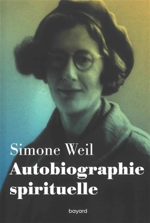 Autobiographie spirituelle - Simone Weil
