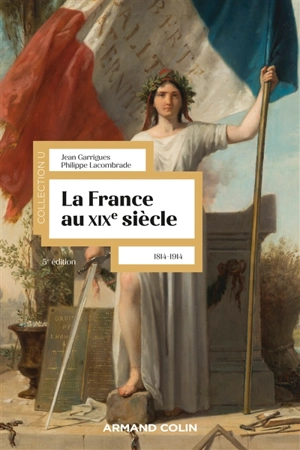 La France au XIXe siècle, 1814-1914 - Jean Garrigues