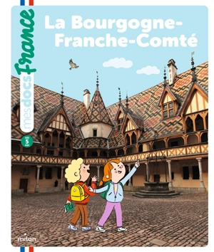 La Bourgogne-Franche-Comté - Anne Blanchard