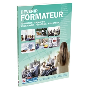 Devenir formateur : formation, animation, andragogie, pédagogie, évaluation - Bruno Vanehuin