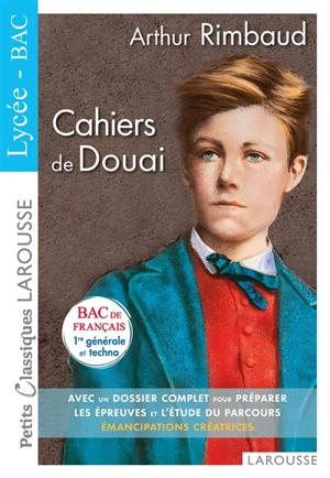 Cahiers de Douai : bac de français 1re générale et techno : texte intégral - Arthur Rimbaud