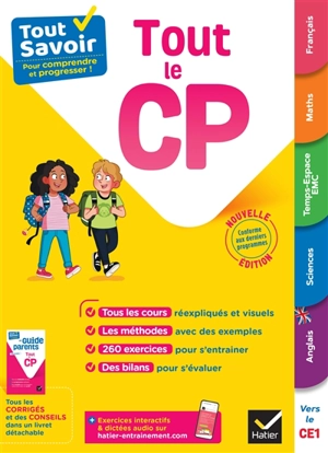 Tout le CP : tout savoir pour comprendre et progresser !