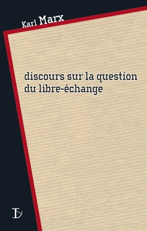 Discours sur la question du libre-échange - Karl Marx