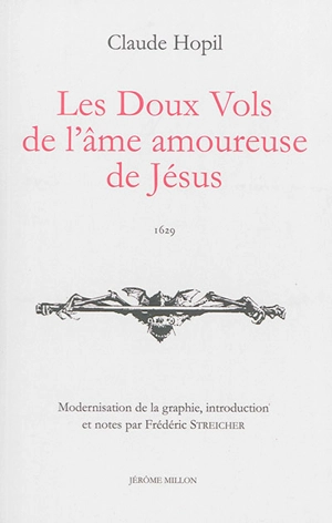 Les doux vols de l'âme amoureuse de Jésus : 1629 - Claude Hopil