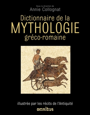 Dictionnaire de la mythologie gréco-romaine : illustré par les récits de l'Antiquité - Catherine Bouttier-Couqueberg