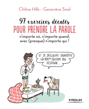 97 exercices décalés pour prendre la parole n'importe où, n'importe quand, avec (presque) n'importe qui ! - Chilina Hills