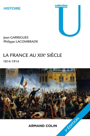 La France au XIXe siècle, 1814-1914 - Jean Garrigues