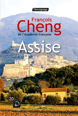 Assise : une rencontre inattendue - François Cheng