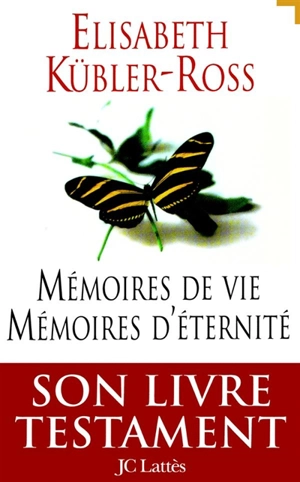 Mémoires de vie, mémoires d'éternité - Elisabeth Kübler-Ross