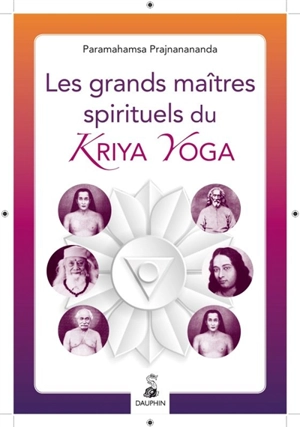 Les grands maîtres spirituels du kriya yoga - Prajnanananda Giri