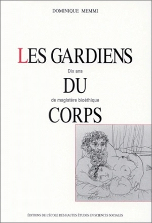 Les gardiens du corps : dix ans de magistère bioéthique - Dominique Memmi