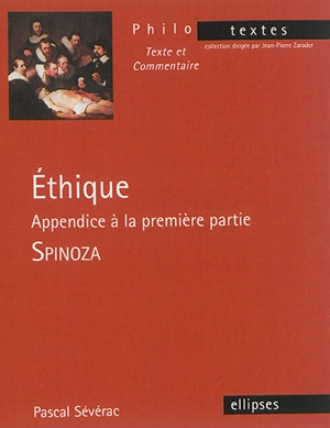 Ethique : appendice à la première partie - Baruch Spinoza