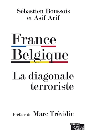 France Belgique : la diagonale terroriste - Sébastien Boussois
