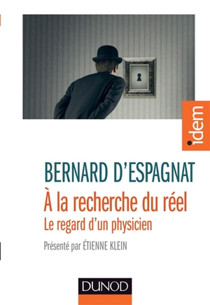 A la recherche du réel : le regard d'un physicien - Bernard d' Espagnat