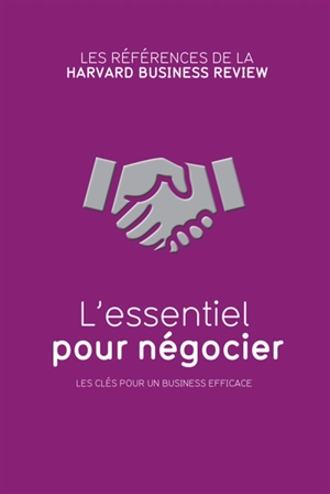 L'essentiel pour négocier : les clés pour un business efficace - Richard Luecke