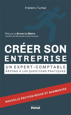 Créer son entreprise : un expert-comptable répond à 130 questions pratiques - Frédéric Turbat