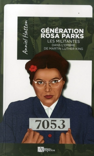 Génération Rosa Parks : les militantes dans l'ombre de Martin Luther King - Anniel Hatton