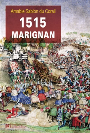 1515 : Marignan - Amable Sablon du Corail