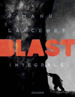 Blast : intégrale - Manu Larcenet