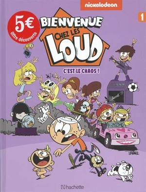 Bienvenue chez les Loud. Vol. 1. C'est le chaos !. Vol. 1 - Nickelodeon productions
