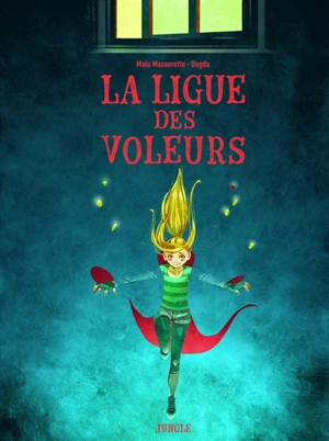 La ligue des voleurs - Maïa Mazaurette