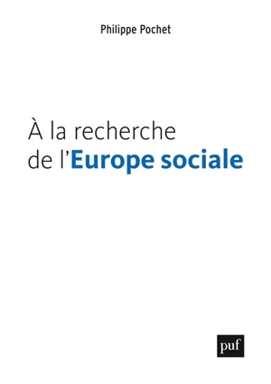 A la recherche de l'Europe sociale - Philippe Pochet