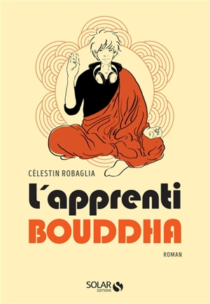 L'apprenti Bouddha - Célestin Robaglia