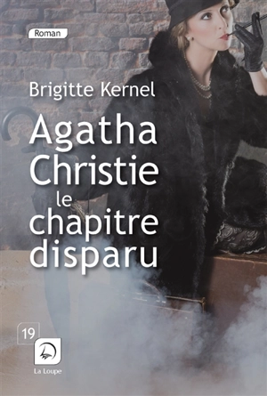 Agatha Christie, le chapitre disparu - Brigitte Kernel